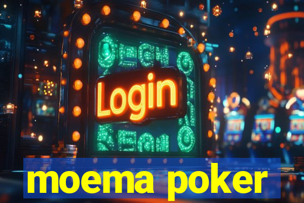 moema poker